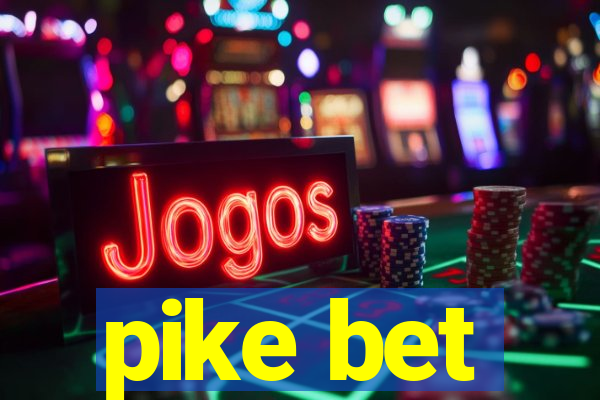 pike bet